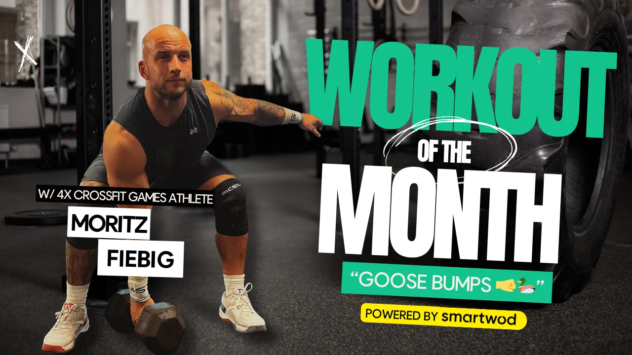 SmartWOD Workout of the Month “Goose Bumps”